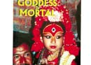 From Goddess to Mortal The True Life Story of a Former Royal Kumari